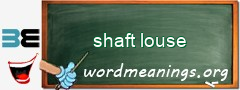 WordMeaning blackboard for shaft louse